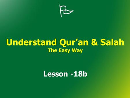 Understand Qur’an & Salah The Easy Way Lesson -18b.