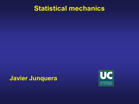 Statistical mechanics