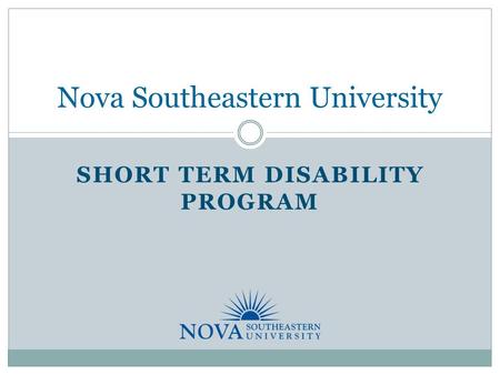 SHORT TERM DISABILITY PROGRAM Nova Southeastern University.