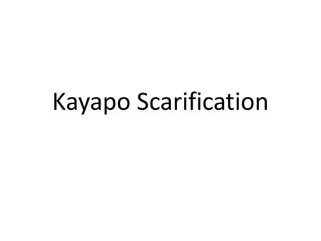 Kayapo Scarification.
