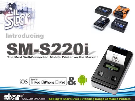 Www.Star-EMEA.com & The Most Well-Connected Mobile Printer on the Market! Introducing Adding to Star’s Ever Extending Range of Mobile Printers.