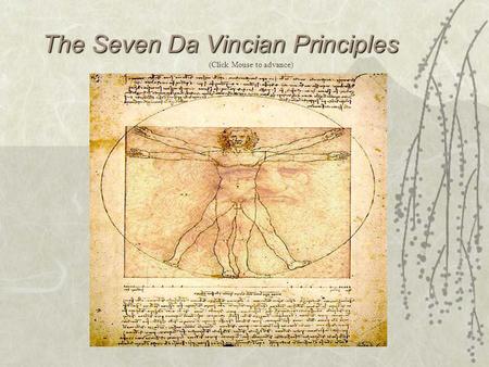 The Seven Da Vincian Principles (Click Mouse to advance)