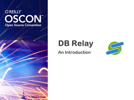 DB Relay An Introduction. INSPIRATION Database access is WAY TOO HARD The crux.