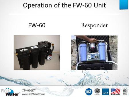 Responder FW-60 Operation of the FW-60 Unit. Components 2 Solar Panel Spare Filters Power Supply Spare UV and Quartz Sleeve 12 Volt Pig-tail Hoses Strainer.