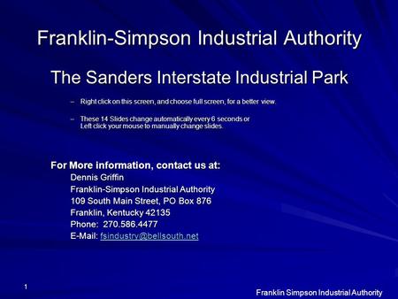 Franklin Simpson Industrial Authority 1 Franklin-Simpson Industrial Authority The Sanders Interstate Industrial Park –Right click on this screen, and choose.