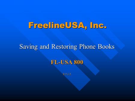FreelineUSA, Inc. Saving and Restoring Phone Books FL-USA 800 R 5.3.5.