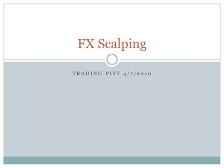 FX Scalping Trading Pitt 4/7/2010.
