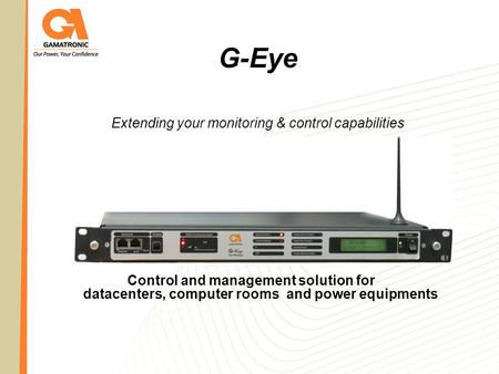 G-Eye Extending your monitoring & control capabilities