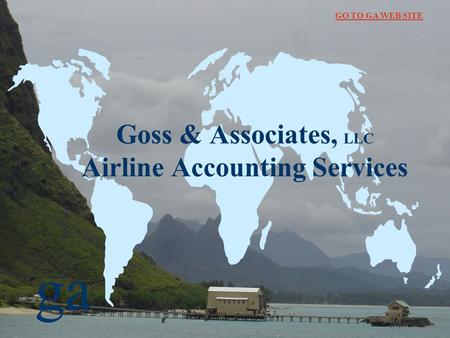 Ga Goss & Associates, LLC Airline Accounting Services GO TO GA WEB SITE.
