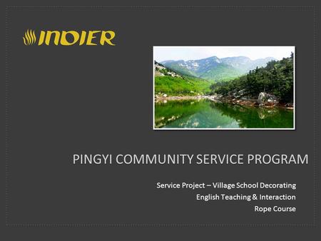 PINGYI COMMUNITY SERVICE PROGRAM Service Project – Village School Decorating English Teaching & Interaction Rope Course.