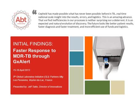 “ INITIAL FINDINGS: Faster Response to MDR-TB through GxAlert