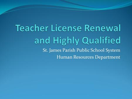 St. James Parish Public School System Human Resources Department.