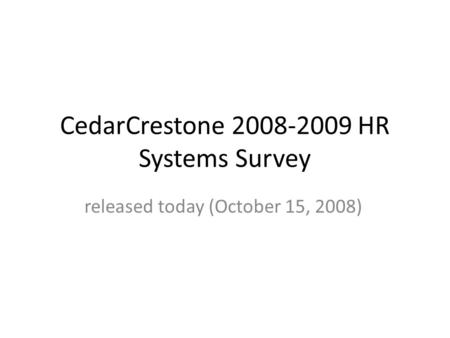 CedarCrestone 2008-2009 HR Systems Survey released today (October 15, 2008)