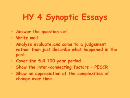 HY 4 Synoptic Essays Answer the question set Write well