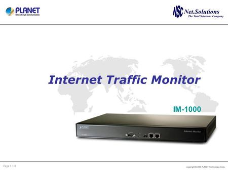 Page 1 / 18 Internet Traffic Monitor IM-1000. Page 2 / 18 Outline Product Overview Product Features Product Application Web UI.