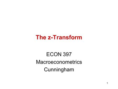 ECON 397 Macroeconometrics Cunningham
