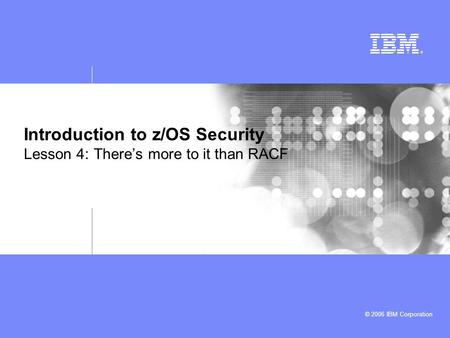 Introduction to z/OS Security Lesson 4: There’s more to it than RACF