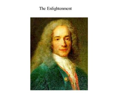 The Enlightenment. Baron d’Holbach Thomas Hobbes.