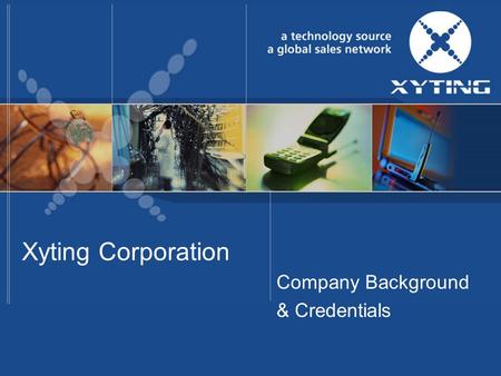 Xyting Corporation Company Background & Credentials.