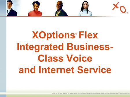 XOptions ® Flex Integrated Business- Class Voice and Internet Service.