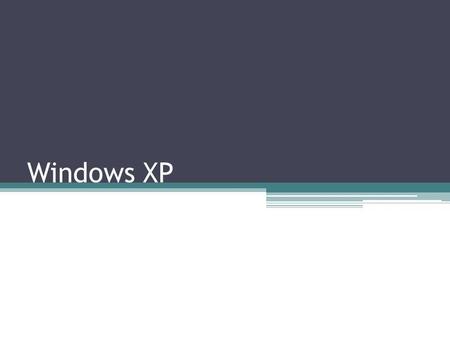 Windows XP. Bit of an anachronism ▫On one hand, it is technically only an incremental upgrade to Windows 2000, released only a year earlier. ▫On the other.