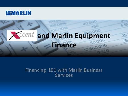 1 and Marlin Equipment Finance Financing 101 with Marlin Business Services.
