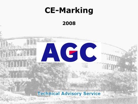 CE-Marking 2008 Technical Advisory Service. CE Marking The Directive for building products (DPC) Aims of the CE marking The ways to obtain the CE marking.