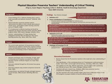Critical thinking (CT) is “reflective thinking that is used to make reasonable and defensive decisions” (McBride, 1992, p. 115). Physical education preservice.