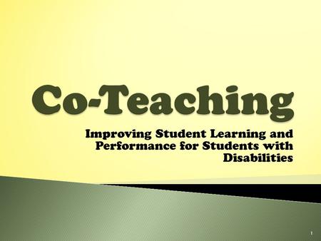 Co-Teaching Improving Student Learning and Performance for Students with Disabilities.