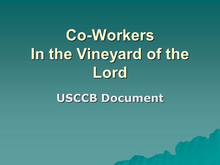Co-Workers In the Vineyard of the Lord