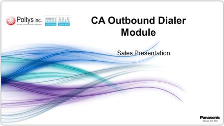 1 CA Outbound Dialer Module Sales Presentation. 2 Table of Contents Overview How to Order Why Applications? Contact.