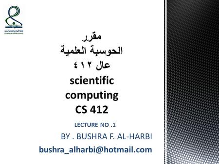 LECTURE NO.1 BY. BUSHRA F. AL-HARBI