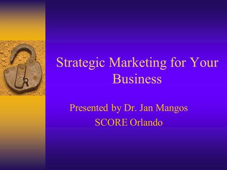 Strategic Marketing for Your Business