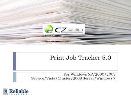 Print Job Tracker 5.0 For Windows XP/2000/2003 Service/Vista/Cluster/2008 Server/Windows 7.