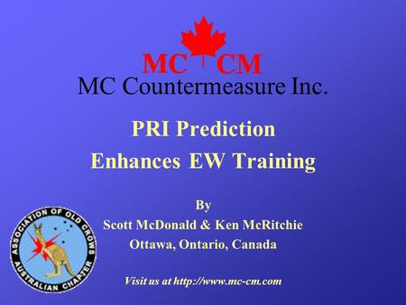 PRI Prediction Enhances EW Training By Scott McDonald & Ken McRitchie Ottawa, Ontario, Canada Visit us at  MC Countermeasure Inc.