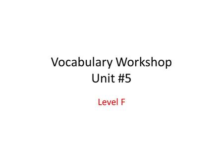 Vocabulary Workshop Unit #5