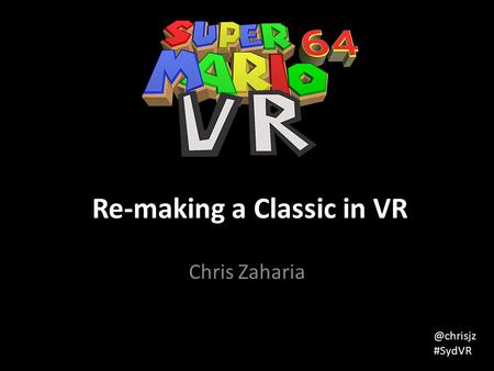 Re-making a Classic in VR Chris #SydVR.