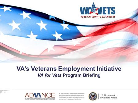 VA’s Veterans Employment Initiative VA for Vets Program Briefing.