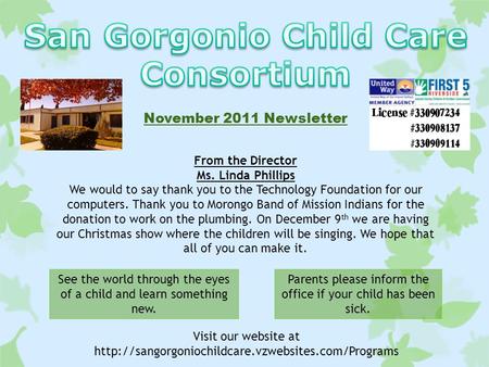 November 2011 Newsletter From the Director Ms. Linda Phillips Visit our website at  We would to say.