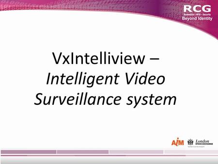 VxIntelliview – Intelligent Video Surveillance system.