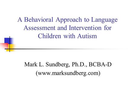 Mark L. Sundberg, Ph.D., BCBA-D (www.marksundberg.com)