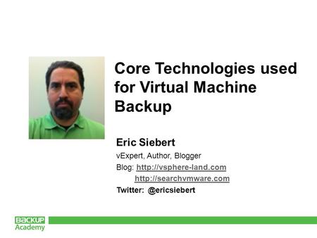 Eric Siebert vExpert, Author, Blogger Blog:   Core Technologies.