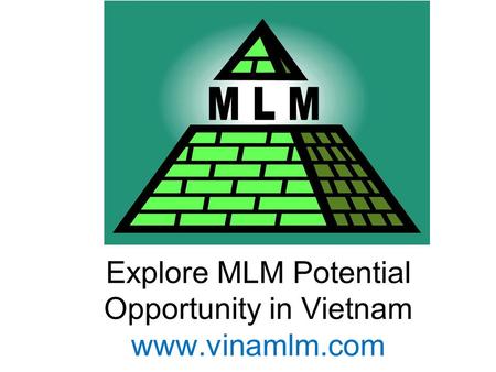 Explore MLM Potential Opportunity in Vietnam www.vinamlm.com.