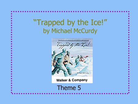 “Trapped by the Ice!” by Michael McCurdy Theme 5.