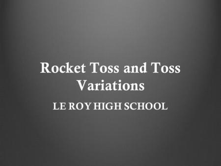 Rocket Toss and Toss Variations