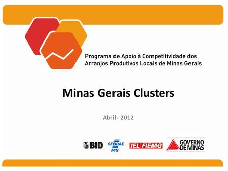 Minas Gerais Clusters Abril - 2012. APL de Moveis de Ubá Design Inovador e Sustentável para Todos.