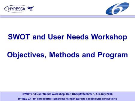 SWOT and User Needs Workshop Objectives, Methods and Program