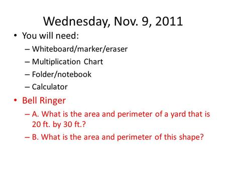 Wednesday, Nov. 9, 2011 You will need: Bell Ringer