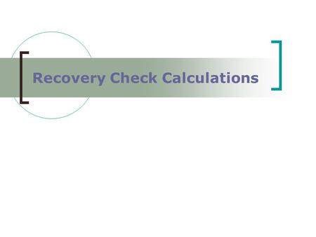 Recovery Check Calculations. The equation itself amount can refer to mass, volume or concentration. the final calculation is easy getting the three numbers.