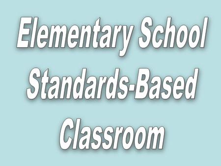 Elementary School Standards-Based Classroom.